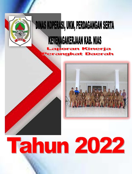 Laporan Kinerja Dinas Koperasi, Usaha Kecil dan Menengah, Perdagangan serta Ketenagakerjaan Kabupaten Nias Tahun 2022