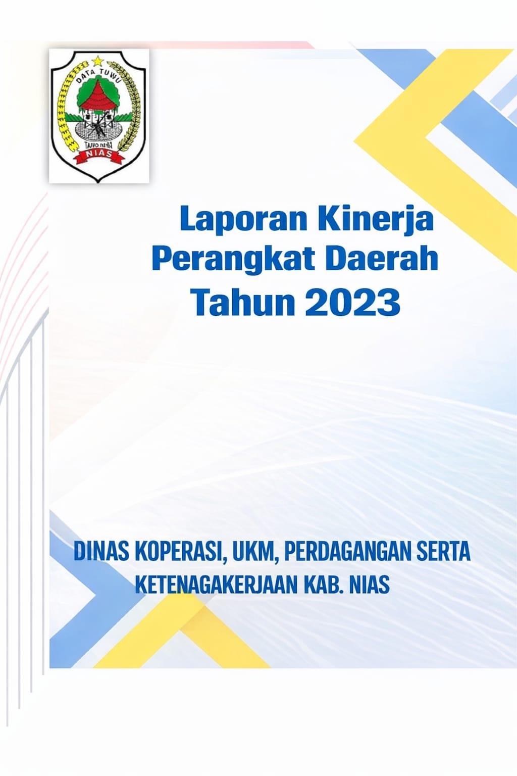 Laporan Kinerja Dinas Koperasi, Usaha Kecil dan Menengah, Perdagangan serta Ketenagakerjaan Kabupaten Nias Tahun 2023