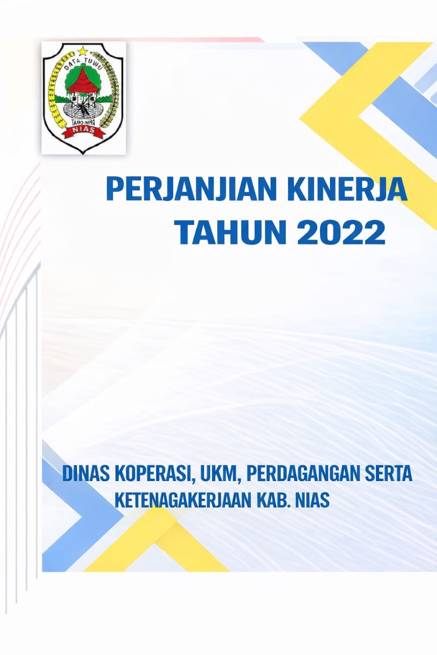 Perjanjian Kinerja Dinas Koperasi, Usaha Kecil dan Menengah, Perdagangan serta Ketenagakerjaan Kabupaten Nias Tahun 2022